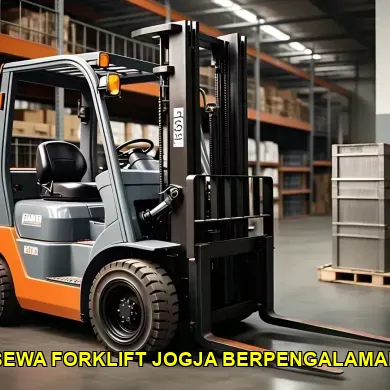 Pengalaman Sewa Forklift Terbaik di Jogja untuk Mobilisasi Alat Berat